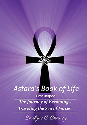 Astara'S Book Of Life - 1St Degree: The Journey Of Becoming - Traveling The Sea Of Forces: Volume 1