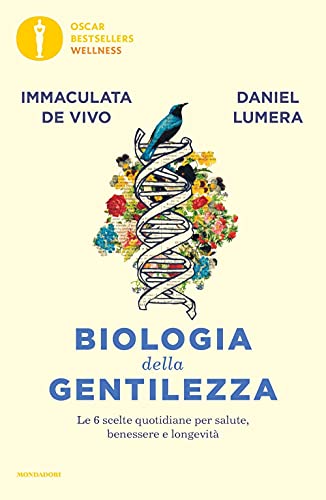 Biologia Della Gentilezza. Le 6 Scelte Quotidiane Per Salute, Benessere E Longevità