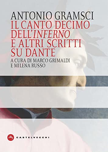 Il Canto Decimo Dell'Inferno E Altri Scritti Su Dante