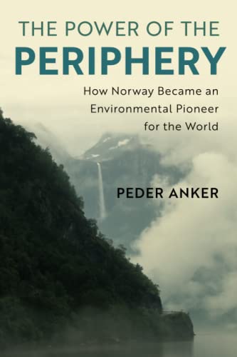 The Power Of The Periphery: How Norway Became An Environmental Pioneer For The World