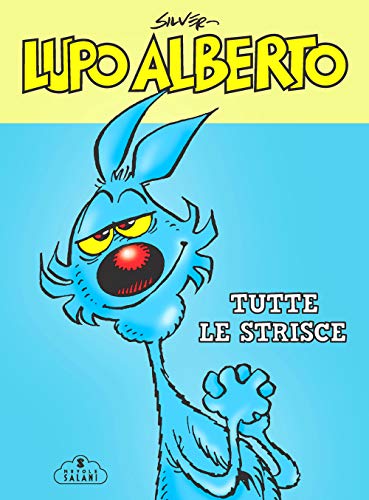 Lupo Alberto. Tutte Le Strisce