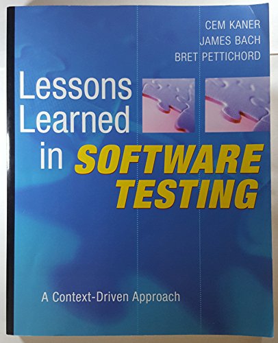Lessons Learned In Software Testing: A Context-Driven Approach