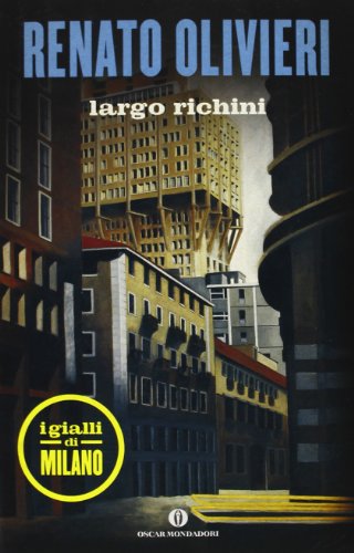 Largo Richini. I Gialli Di Milano