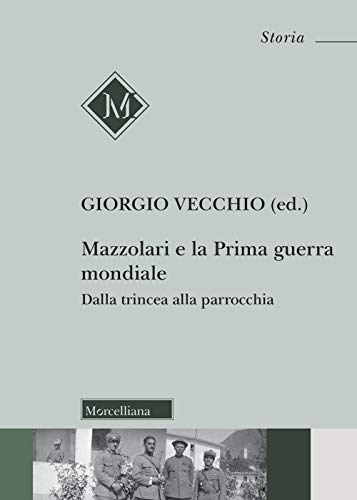 Mazzolari E La Prima Guerra Mondiale. Dalla Trincea Alla Parrocchia