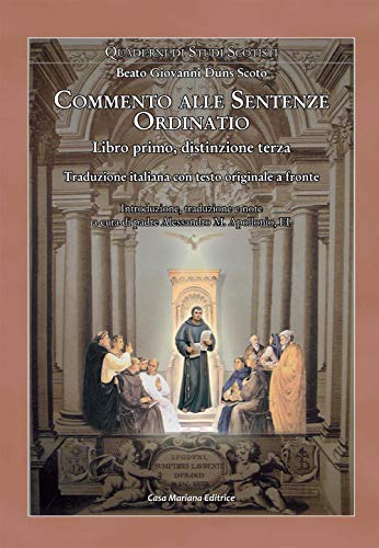 Ordinatio. Commento Alle Sentenze. Libro Primo, Distinzione Terza. Ediz. Multilingue