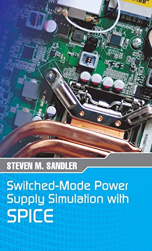Switched-Mode Power Supply Simulation With Spice: The Faraday Press Edition