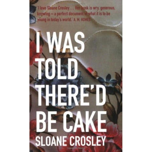 I Was Told There'D Be Cake