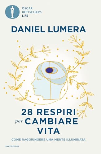 28 Respiri Per Cambiare Vita. Come Raggiungere Una Mente Illuminata