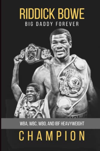 Riddick Bowe: Wba, Wbc, Wbo And Ibf Heavyweight Champion