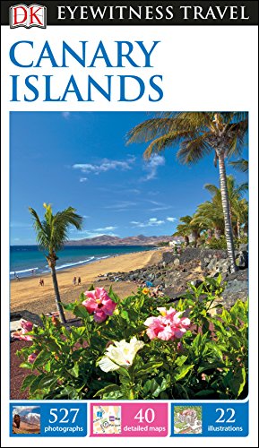 Dk Eyewitness Travel Guide Canary Islands: Eyewitness Travel Guide 2017