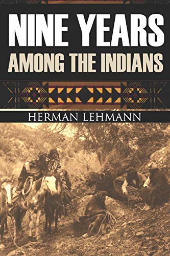 Nine Years Among The Indians: (Expanded, Annotated)