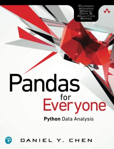 Pandas For Everyone: Python Data Analysis: Python Data Analysis