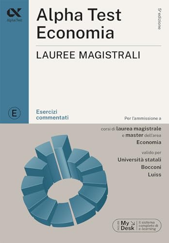Alpha Test. Economia. Lauree Magistrali. Esercizi Commentati. Ediz. Mydesk. Con Software Di Simulazione