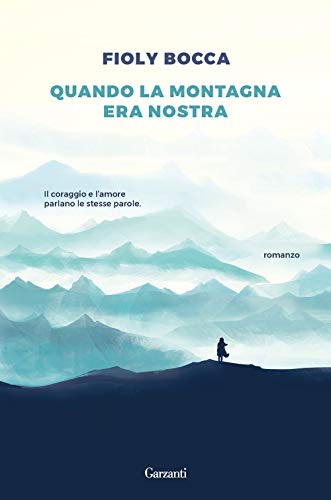 Quando La Montagna Era La Nostra