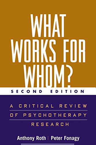 What Works For Whom?, Second Edition: A Critical Review Of Psychotherapy Research