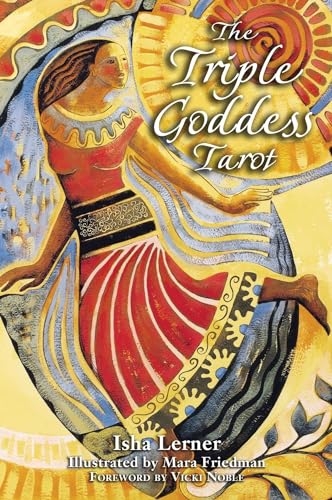 The Triple Goddess Tarot: Using The Power Of The Major Arcana, Chakra Healing, And The Divine Feminine