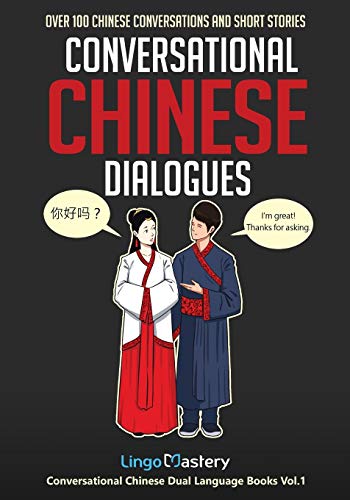 Conversational Chinese Dialogues: Over 100 Chinese Conversations And Short Stories