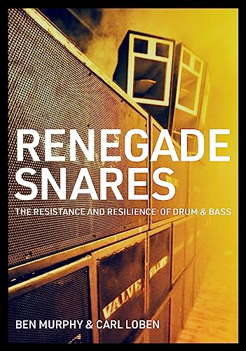 Renegade Snares: The Resistance And Resilience Of Drum & Bass