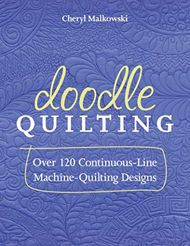 Doodle Quilting: Over 120 Continuous-Line Machine-Quilting Designs