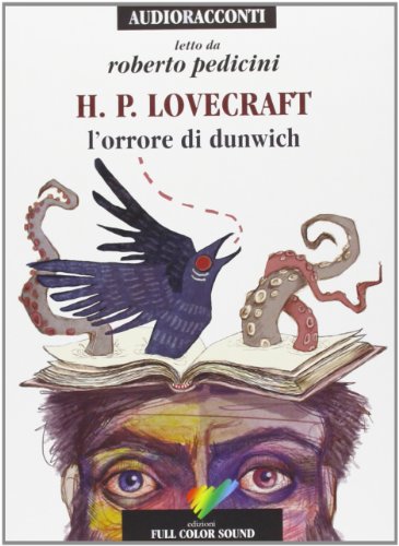 L'Orrore Di Dunwich Letto Da Roberto Pedicini. Audiolibro. Cd Audio