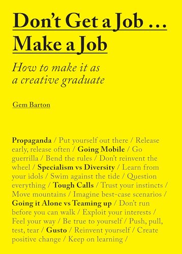 Don'T Get A Job? Make A Job: How To Make It As A Creative Graduage