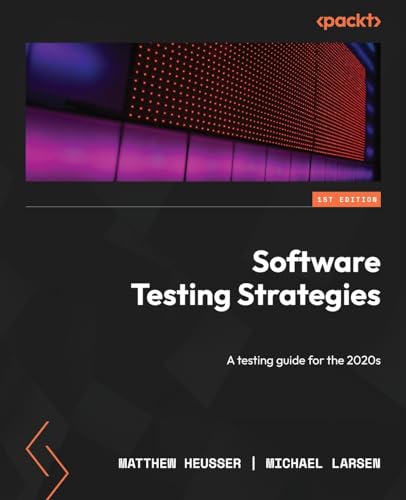 Software Testing Strategies: A Testing Guide For The 2020S