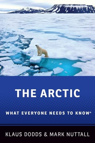 The Arctic: What Everyone Needs To Know®