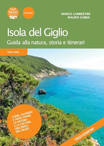 Isola Del Giglio. Guida Alla Natura, Storia E Itinerari