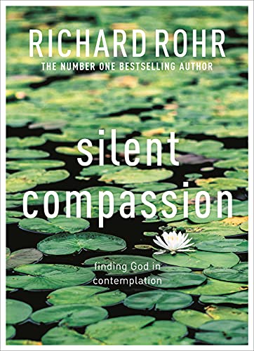 Silent Compassion: Finding God In Contemplation