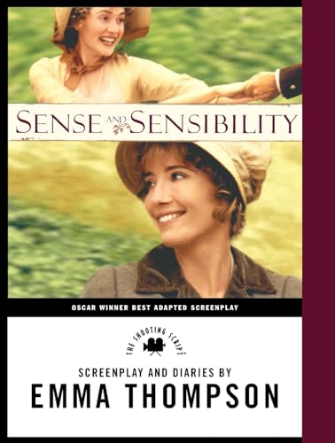 Sense And Sensibility: The Screenplay & Diaries : Bringing Jane Austen'S Novel To Film
