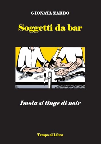 Soggetti Da Bar. Imola Si Tinge Di Noir
