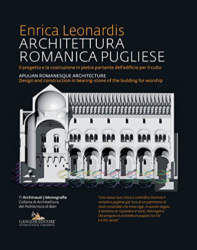 Architettura Romanica Pugliese-Apulian Romanesque Architecture. Ediz. Bilingue
