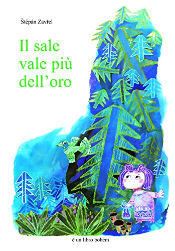 Il Sale Vale Più Dell'Oro. Ediz. Illustrata