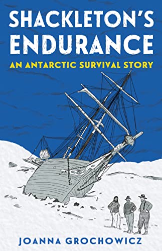 Shackleton'S Endurance: An Antarctic Survival Story