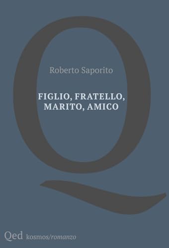 Figlio, Fratello, Marito, Amico