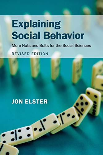 Explaining Social Behavior: More Nuts And Bolts For The Social Sciences