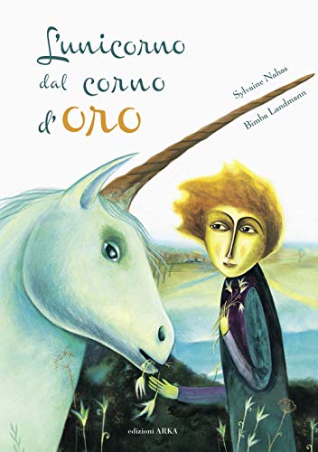 L'Unicorno Dal Corno D'Oro. Ediz. A Colori