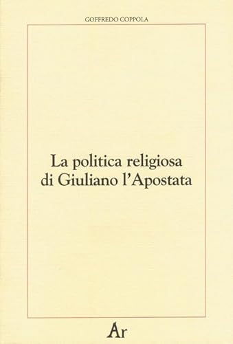 La Politica Religiosa Di Giuliano L'Apostata