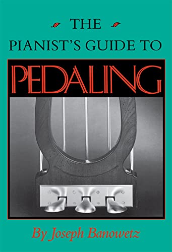 The Pianist'S Guide To Pedaling