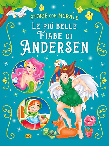 Le Più Belle Fiabe Di Andersen. Ediz. A Colori