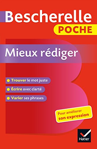 Bescherelle Poche. Mieux Rediger. Per Le Scuole Superiori