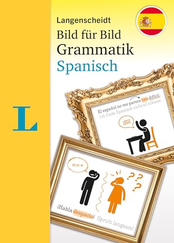 Langenscheidt Bild Für Bild Grammatik - Spanisch: Die Visuelle Grammatik Für Den Leichten Einstieg