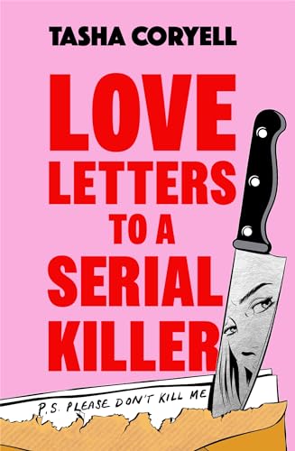 Love Letters To A Serial Killer: This Summer’S Most Unmissable Read – ‘Fresh, Insightful And Wonderfully Dry In Tone… An Impressively Original Debut’