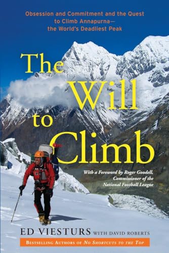 The Will To Climb: Obsession And Commitment And The Quest To Climb Annapurna--The World'S Deadliest Peak [Lingua Inglese]