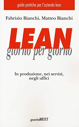 Lean Giorno Per Giorno. In Produzione, Nei Servizi, Negli Uffici