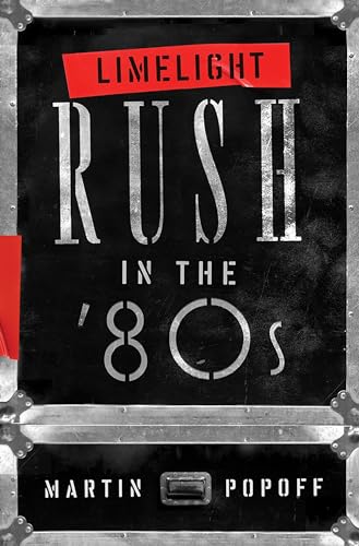 Limelight: Rush In The ’80S