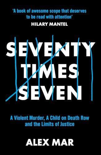 Seventy Times Seven: A True Story Of Murder And Mercy