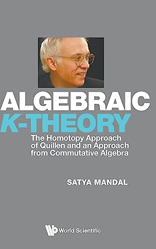 Algebraic K-Theory: The Homotopy Approach Of Quillen And An Approach From Commutative Algebra