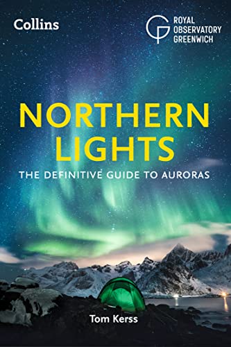 Northern Lights: The Definitive Guide To Auroras