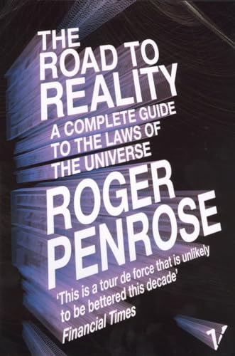 The Road To Reality: A Complete Guide To The Laws Of The Universe